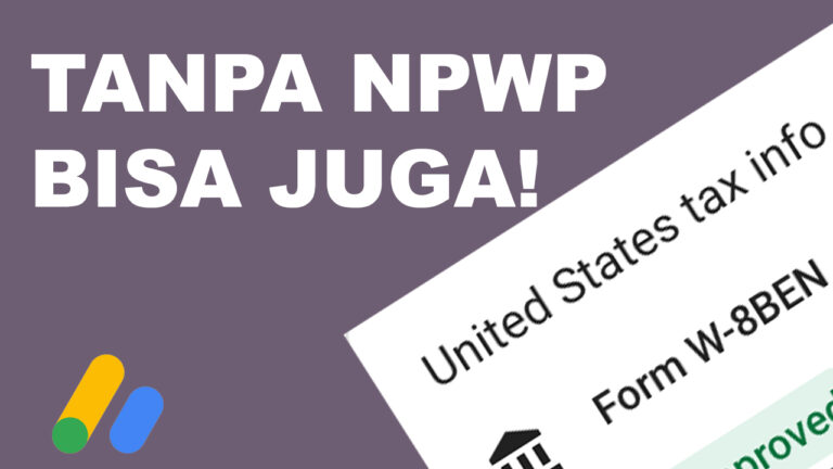 Menambahkan Info Pajak Amerika Tanpa NPWP untuk Gajian AdSense