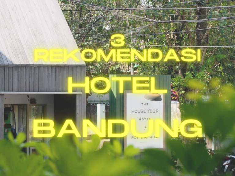 3 Rekomendasi Hotel Bandung