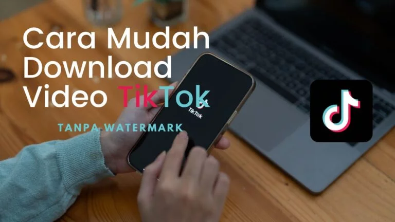Cara Mudah Download Video TikTok Tanpa Watermark
