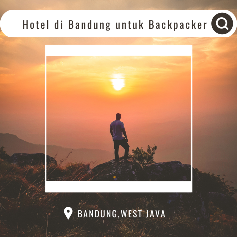 Hotel Murah di Bandung Backpaker ke Bandung