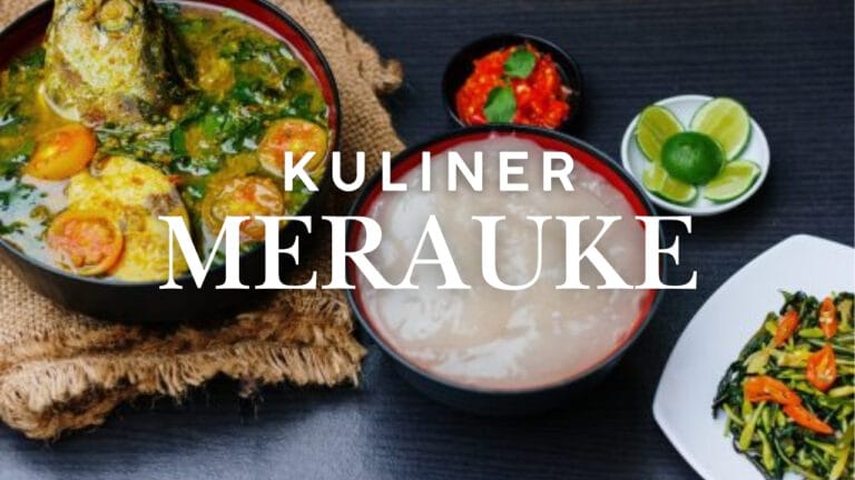 Panduan Wisata Kuliner Merauke- 7 Hidangan Khas yang Wajib Dicoba